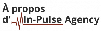 À propos d’In-Pulse Agency À propos d'In-Pulse Agency